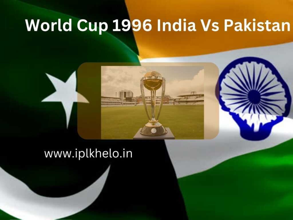 World Cup 1996 India Vs Pakistan