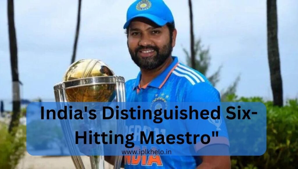 "Celebrating Rohit Sharma: India's Distinguished Six-Hitting Maestro"