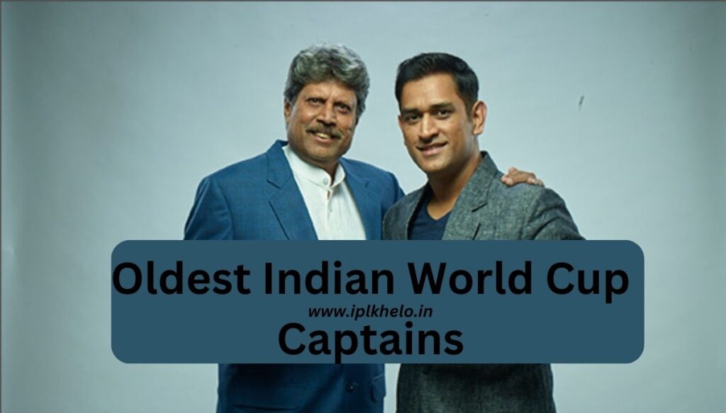 Oldest Indian World Cup Captains